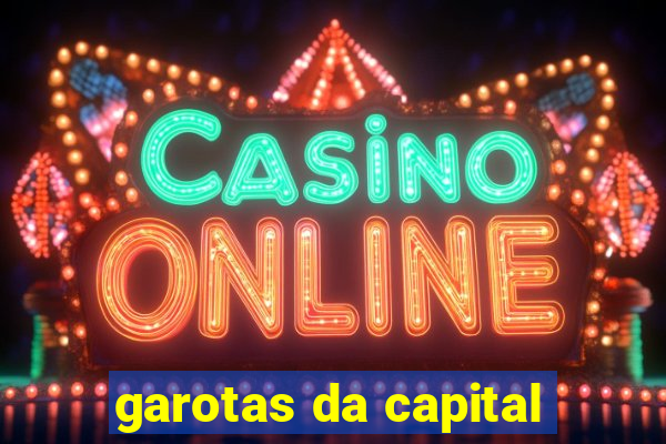 garotas da capital